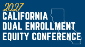 CA dual enrollment equity conference 2027